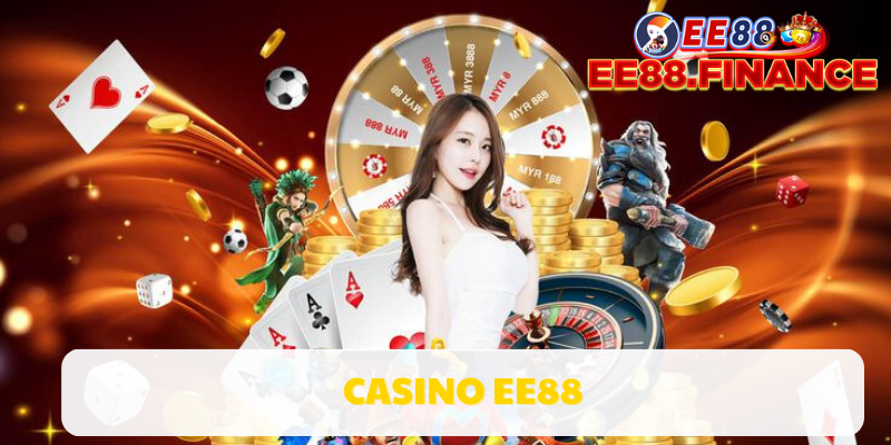 Casino EE88: Sòng bài trực tuyến hấp dẫn và đáng tin cậy